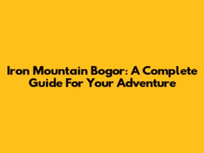 Iron Mountain Bogor: A Complete Guide For Your Adventure
