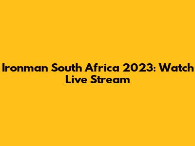 Ironman South Africa 2023: Watch Live Stream