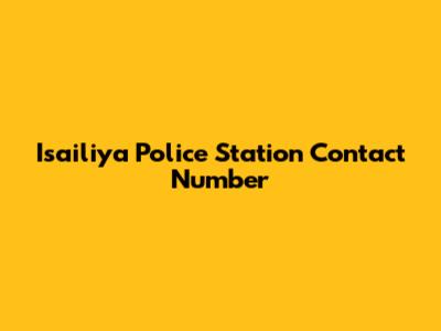 Isailiya Police Station Contact Number