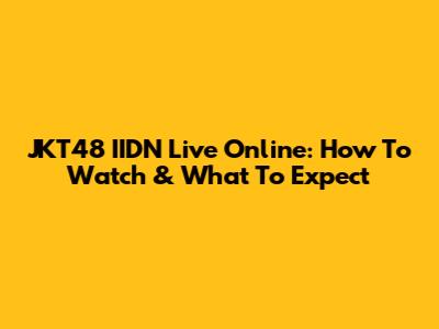 JKT48 IIDN Live Online: How To Watch & What To Expect