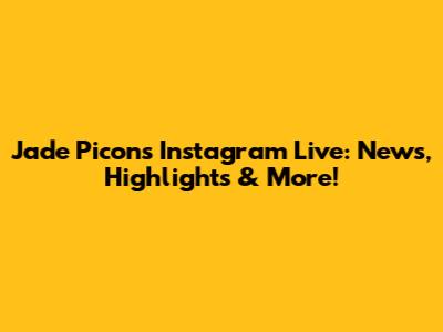 Jade Picon's Instagram Live: News, Highlights & More!