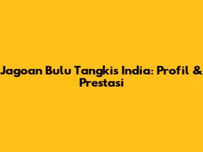 Jagoan Bulu Tangkis India: Profil & Prestasi