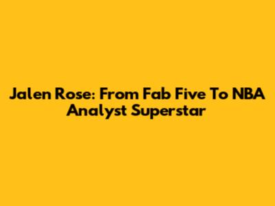 Jalen Rose: From Fab Five To NBA Analyst Superstar