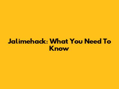 Jalimehack: What You Need To Know