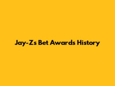 Jay-Z's Bet Awards History