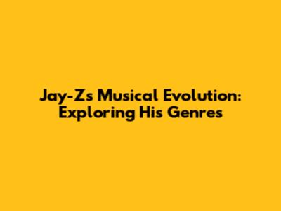 Jay-Z's Musical Evolution: Exploring His Genres