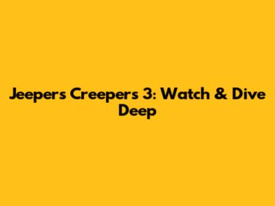 Jeepers Creepers 3: Watch & Dive Deep
