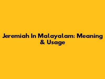 Jeremiah In Malayalam: Meaning & Usage