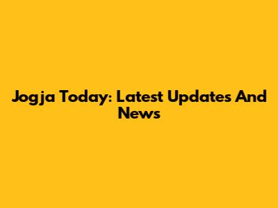 Jogja Today: Latest Updates And News