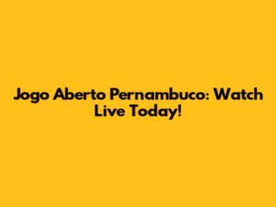Jogo Aberto Pernambuco: Watch Live Today!