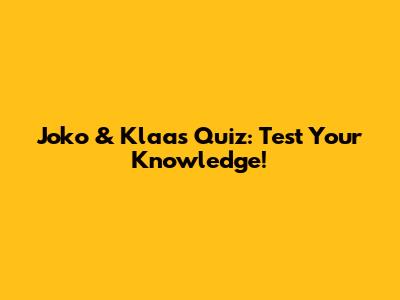 Joko & Klaas Quiz: Test Your Knowledge!