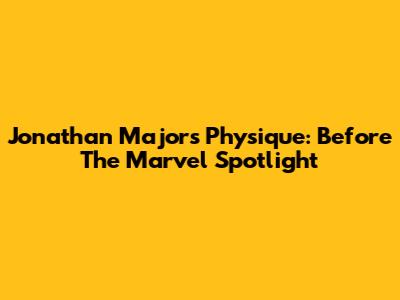 Jonathan Majors' Physique: Before The Marvel Spotlight