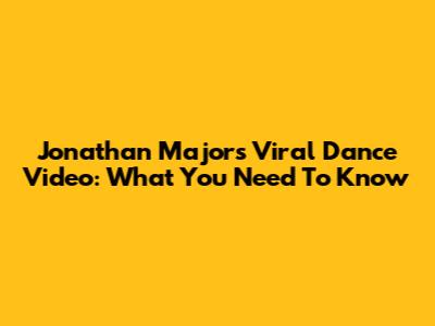 Jonathan Majors' Viral Dance Video: What You Need To Know