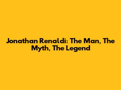 Jonathan Renaldi: The Man, The Myth, The Legend