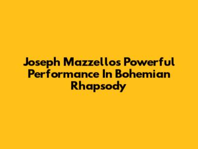 Joseph Mazzello's Powerful Performance In Bohemian Rhapsody