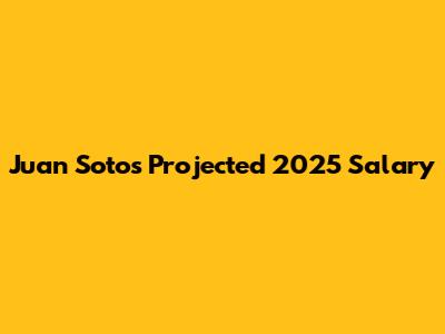 Juan Soto's Projected 2025 Salary
