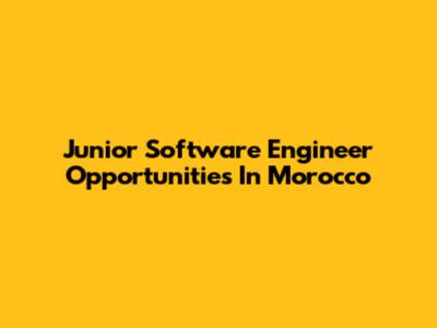 Junior Software Engineer Opportunities In Morocco