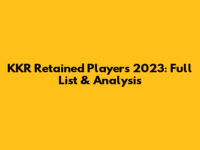 KKR Retained Players 2023: Full List & Analysis