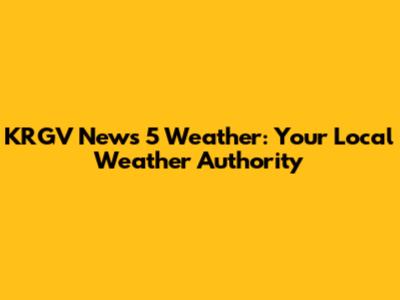 KRGV News 5 Weather: Your Local Weather Authority