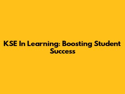 KSE In Learning: Boosting Student Success