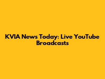 KVIA News Today: Live YouTube Broadcasts
