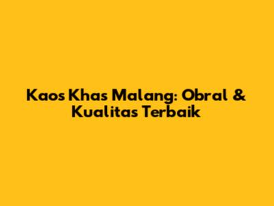 Kaos Khas Malang: Obral & Kualitas Terbaik