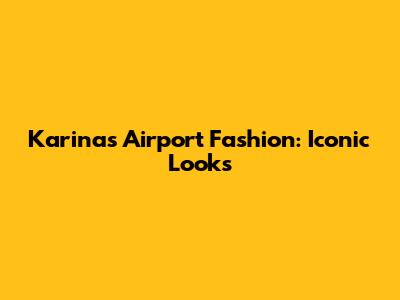 Karina's Airport Fashion: Iconic Looks