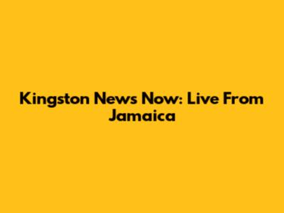 Kingston News Now: Live From Jamaica