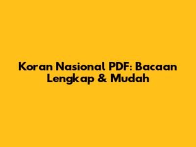Koran Nasional PDF: Bacaan Lengkap & Mudah
