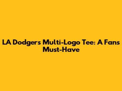 LA Dodgers Multi-Logo Tee: A Fan's Must-Have