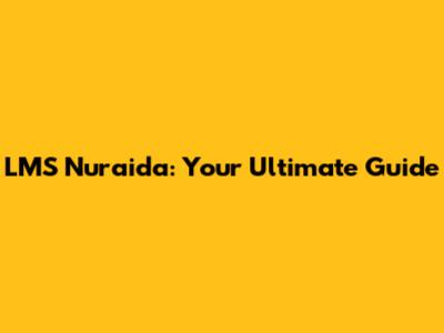 LMS Nuraida: Your Ultimate Guide