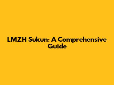 LMZH Sukun: A Comprehensive Guide