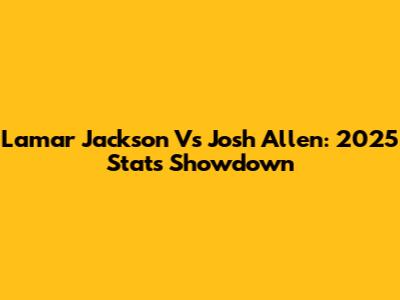 Lamar Jackson Vs Josh Allen: 2025 Stats Showdown