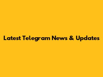 Latest Telegram News & Updates