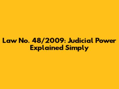 Law No. 48/2009: Judicial Power Explained Simply