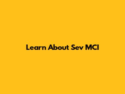Learn About Sev MCI