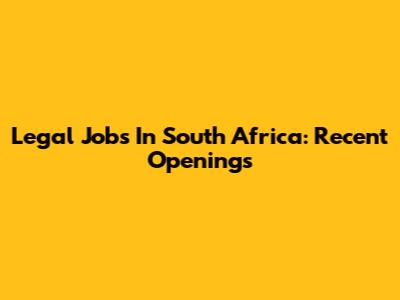 Legal Jobs In South Africa: Recent Openings