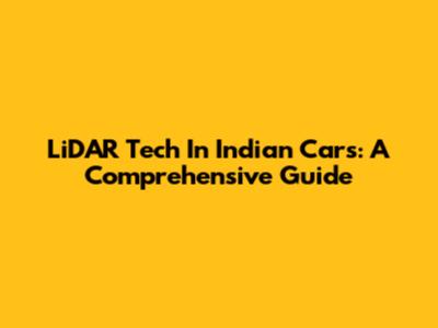 LiDAR Tech In Indian Cars: A Comprehensive Guide