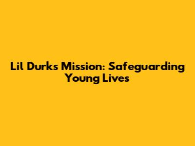 Lil Durk's Mission: Safeguarding Young Lives