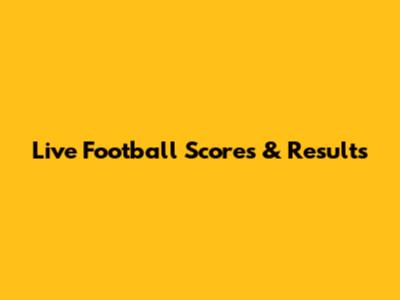 Live Football Scores & Results