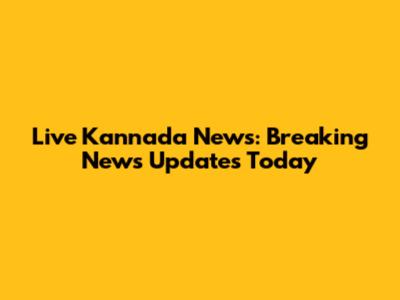 Live Kannada News: Breaking News Updates Today