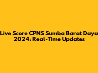 Live Score CPNS Sumba Barat Daya 2024: Real-Time Updates
