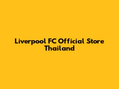 Liverpool FC Official Store Thailand
