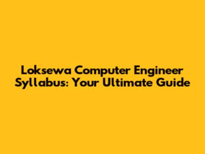 Loksewa Computer Engineer Syllabus: Your Ultimate Guide