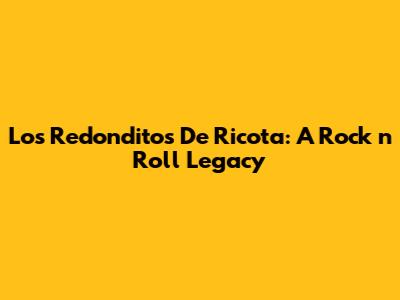 Los Redonditos De Ricota: A Rock 'n' Roll Legacy