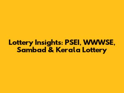 Lottery Insights: PSEI, WWWSE, Sambad & Kerala Lottery