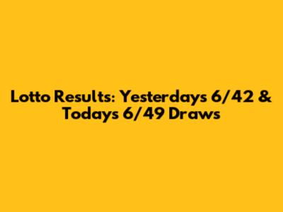 Lotto Results: Yesterday's 6/42 & Today's 6/49 Draws