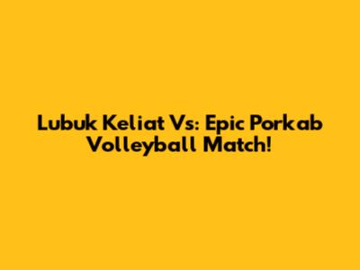 Lubuk Keliat Vs: Epic Porkab Volleyball Match!