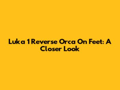 Luka 1 "Reverse Orca" On Feet: A Closer Look