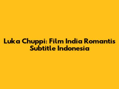 Luka Chuppi: Film India Romantis Subtitle Indonesia